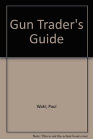 Gun Trader's Guide (Gun Traders)