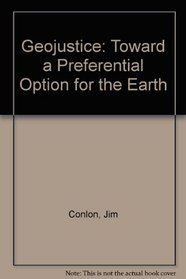 Geo-Justice: A Preferential Option for the Earth