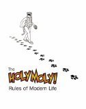 Holy Moly! Rules of Modern Life