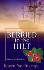 Berried to the Hilt (A Gray Whale Inn Mystery)