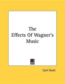 The Effects Of Wagner's Music