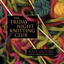 The Friday Night Knitting Club (Friday Night Knitting Club series, Book 1) (Friday Night Knitting Club Novels (Audio))