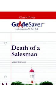 GradeSaver(tm) ClassicNotes Death of a Salesman