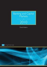 Banking and Capital Markets 2010 (CLP Legal Practice Guides)