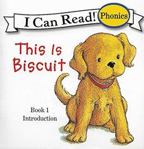 This Is Biscuit (I Can Read Phonics. Book 1. Introduction)