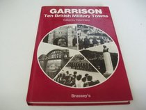Garrison: Ten British Military Towns