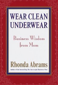 Wear Clean Underwear: Business Wisdom From Mom