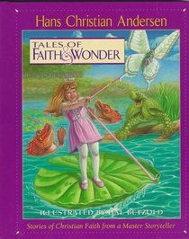 Tales of Faith & Wonder: Stories of Christian Faith from a Master Storyteller