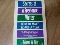 Secrets of a Freelance Writer: How to Make $85,000 a Year