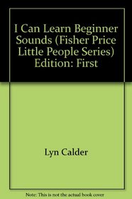 I Can Learn Beginner Sounds (Fisher Price Little People Series)