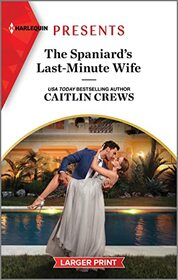 The Spaniard's Last-Minute Wife (Innocent Stolen Brides, Bk 2) (Harlequin Presents, No 4139) (Larger Print)