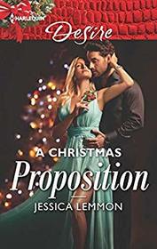A Christmas Proposition (Dallas Billionaires Club, Bk 3) (Harlequin Desire, No 2632)