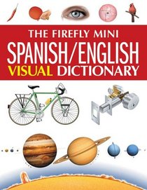 The Firefly Mini Spanish/English Visual Dictionary