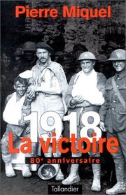 1918 : la victoire (French Edition)