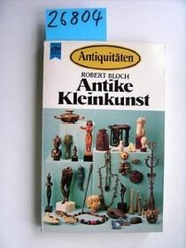 Antike Kleinkunst (Heyne-Bucher : Antiquitaten) (German Edition)