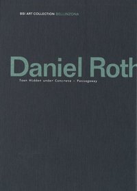 Daniel Roth: Town Hidden Under Concrete - Passageway