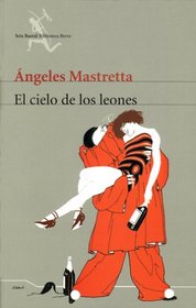 El Cielo De Los Leones / Lion Sky (Seix Barral Biblioteca Breve)