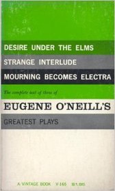 The Complete Text of Three of Eugene O'Neill's Greatest Plays