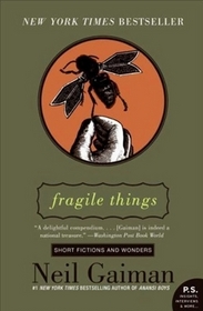 Fragile Things: Short Fictions and Wonders (P.S.)