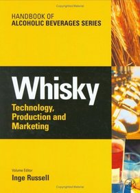 Whisky: Technology, Production and Marketing (Handbook of Alcoholic Beverages) (Handbook of Alcoholic Beverages)