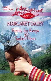 Family For Keeps / Sadie's Hero (Love Inspired)