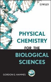 Physical Chemistry for the Biological Sciences (Methods of Biochemical Analysis)