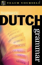 Beginner's Dutch Grammar (Teach Yourself) (Dutch Edition)