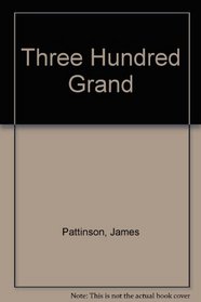Three Hundred Grand
