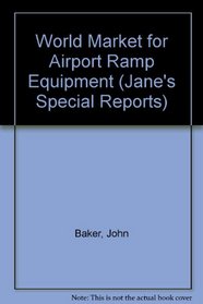 Airport Security a Standards and Technology: World Market for Airport Ramp Equipment (Transport)