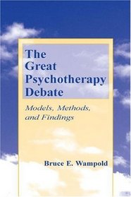 The Great Psychotherapy Debate: Models, Methods, and Findings