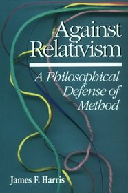 Against Relativism: A Philosophical Defense of Method