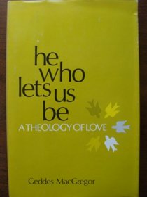He who lets us be: A theology of love