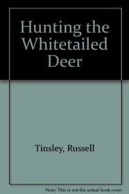 Hunting the Whitetailed Deer