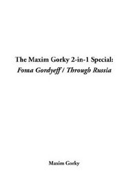 The Maxim Gorky 2-In-1 Special: Foma Gordyeff / Through Russia