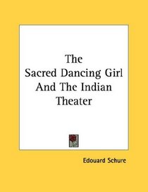 The Sacred Dancing Girl And The Indian Theater