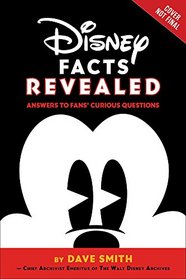 Disney Facts Revealed: Answers to Fans' Curious Questions (Disney Editions Deluxe)