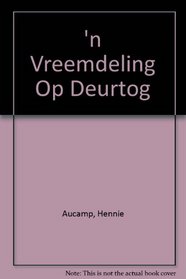 N Vreemdeling Op Deurtog (Afrikaans Edition)