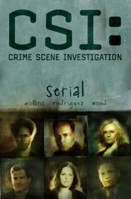 CSI: Crime Scene Investigation: Serial (CSI, Graphic Novel, Bk 1)