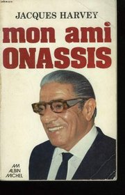 Mon ami Onassis (French Edition)