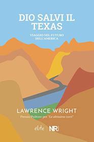 Dio salvi il Texas: Viaggio nel futuro dell'America (lite) (Italian Edition)