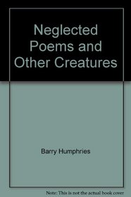 Neglected poems and other creatures