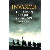 Invasion: The Roman Invasion of Britain in the Year Ad 43 and the Events Leading to Their Occupation of the West Country