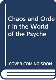 Chaos and Order in the World of the Psyche