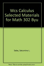 Wcs Calculus Selected Materials for Math 302 Byu