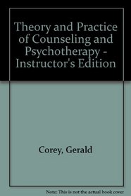 Theory and Practice of Counseling and Psychotherapy - Instructor's Edition