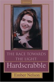 The Race Towards the Light: Hardscrabble