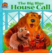 The Big Blue House Call (Bear in the Big Blue House (Paperback Simon  Schuster))