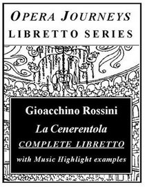 La Cenerentola (Opera Journeys Libretto Series) (English and Italian Edition)