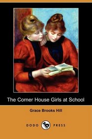 The Corner House Girls at School (Dodo Press)