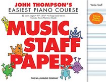 John Thompson's Easiest Piano Course -Music Staff Paper: Wide-Staff Manuscript Paper on Colored Pages